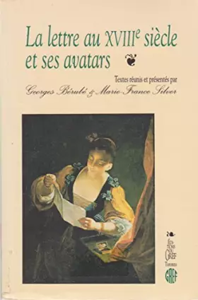 Couverture du produit · La Lettre au Xviiie Siecle et Ses Avatars
