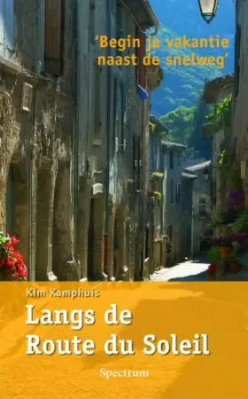 Couverture du produit · Langs de Route du Soleil: begin je vakantie naast de snelweg
