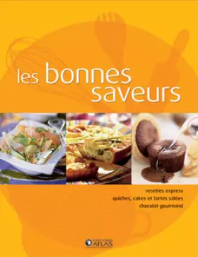 Couverture du produit · Les bonnes saveurs Coffret en 3 volumes : Recettes express  Quiches, cakes et tartes salées  Chocolat gourmand