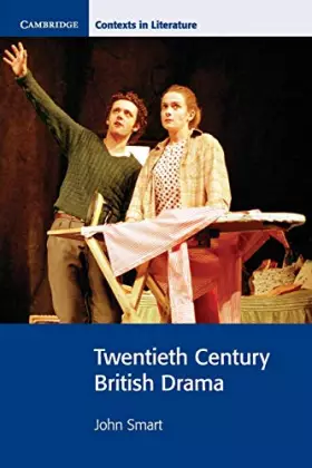 Couverture du produit · Twentieth Century British Drama (Cambridge Contexts in Literature)