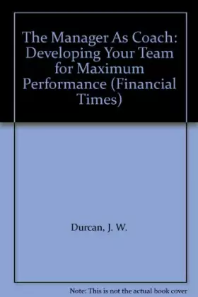Couverture du produit · The Manager as Coach: Developing Your Team for Maximum Performance (Financial Times)