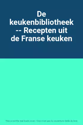 Couverture du produit · De keukenbibliotheek -- Recepten uit de Franse keuken