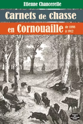 Couverture du produit · Carnets de chasse en Cornouaille de 1898 à 1912