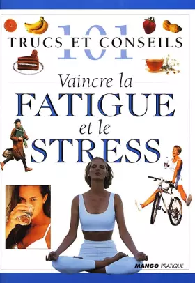 Couverture du produit · Vaincre la fatigue et le stress
