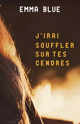 Couverture du produit · J irai souffler sur tes cendres