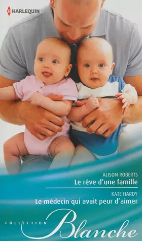 Couverture du produit · Le rêve d'une famille - Le médecin qui avait peur d'aimer