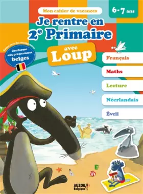 Couverture du produit · Je rentre en 2e primaire avec Loup : Conforme aux programmes belges