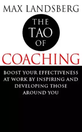 Couverture du produit · The Tao of Coaching: Boost Your Effectiveness at Work by Inspiring and Developing Those Around You