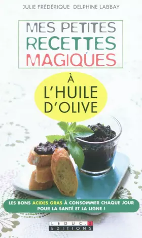 Couverture du produit · Mes petites recettes magiques à l'huile d'olive