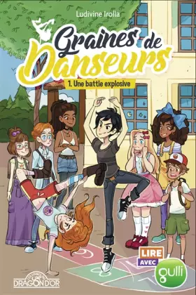 Couverture du produit · Lire avec Gulli - Graines de danseurs – Tome 1 – Une battle explosive - Lecture roman jeunesse danse - Dès 8 ans (1)