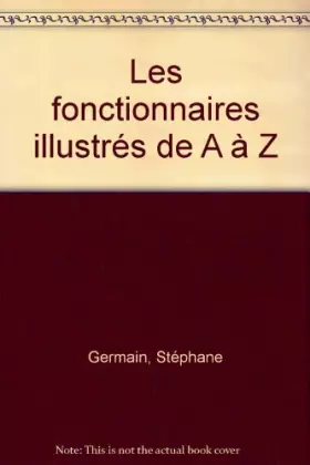 Couverture du produit · Les fonctionnaires illustrés de A à Z