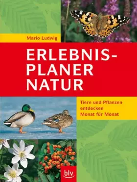 Couverture du produit · Der Erlebnis-Planer Natur: Tiere und Pflanzen entdecken Monat für Monat
