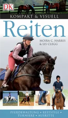 Couverture du produit · Reiten: Pferdehaltung, Reitstile, Turniere, Ausritte (Kompakt & Visuell)