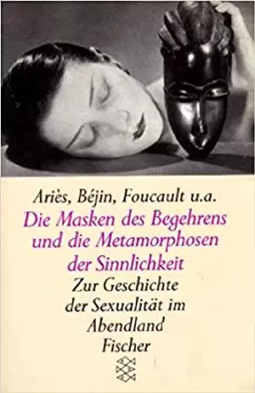 Couverture du produit · Die Masken des Begehrens und die Metamorphosen der Sinnlichkeit: Zur Geschichte der Sexualität im Abendland