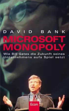 Couverture du produit · Microsoft-Monopoly. Wie Bill Gates die Zukunft seines Unternehmens auf Spiel setzt