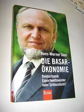 Couverture du produit · Die Basar-Ökonomie: Deutschland: Exportweltmeister oder Schlusslicht?