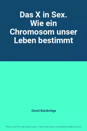 Couverture du produit · Das X in Sex. Wie ein Chromosom unser Leben bestimmt