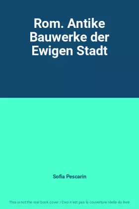 Couverture du produit · Rom. Antike Bauwerke der Ewigen Stadt