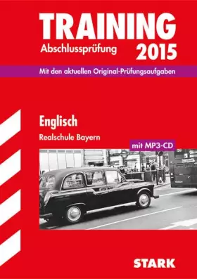 Couverture du produit · STARK Training Abschlussprüfung Realschule Bayern - Englisch mit CD: Mit den aktuellen Original-Prüfungsaufgaben