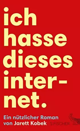 Couverture du produit · Ich hasse dieses Internet. Ein nützlicher Roman