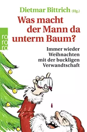 Couverture du produit · Was macht der Mann da unterm Baum?: Immer wieder Weihnachten mit der buckligen Verwandtschaft