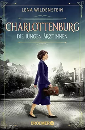 Couverture du produit · Charlottenburg. Die jungen Ärztinnen: Roman