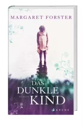Couverture du produit · Forster, Das dunkle Kind: Roman