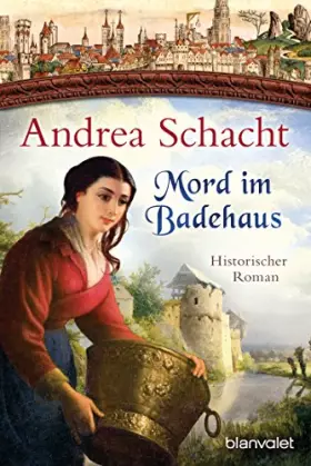 Couverture du produit · Mord im Badehaus: Historischer Roman (Myntha, die Fährmannstochter, Band 4)