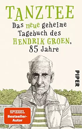 Couverture du produit · Tanztee: Das neue geheime Tagebuch des Hendrik Groen, 85 Jahre
