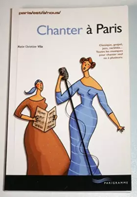 Couverture du produit · Chanter à Paris (ancienne édition)