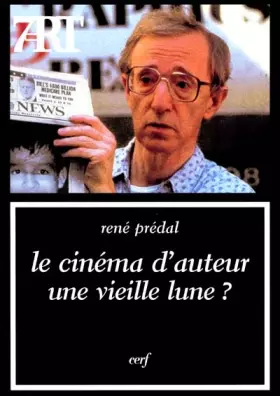 Couverture du produit · Le cinema d'auteur, une vieille lune ?