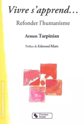Couverture du produit · Vivre s'apprend: Refonder l'humanisme