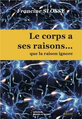 Couverture du produit · Le corps a ses raisons... que la raison ignore
