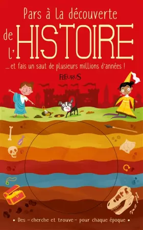 Couverture du produit · Pars à la découverte de l'Histoire: ... et fais un saut de plusieurs millions d'années !