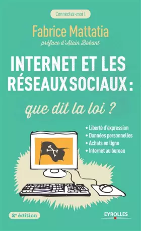 Couverture du produit · Internet et les réseaux sociaux : Que dit la loi ? Liberté d'expression, données personnelles, achats en ligne, Internet au bur