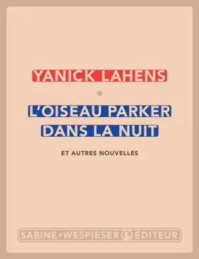 Couverture du produit · L'oiseau Parker dans la nuit et autres nouvelles