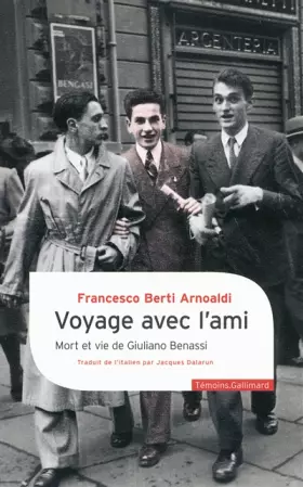 Couverture du produit · Voyage avec l'ami: Mort et vie de Giuliano Benassi