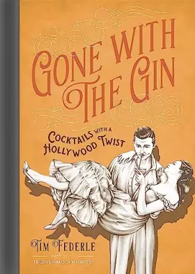 Couverture du produit · Gone with the Gin: Cocktails with a Hollywood Twist