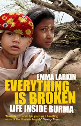 Couverture du produit · Everything Is Broken: Life Inside Burma