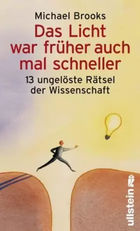 Couverture du produit · Das Licht war früher auch mal schneller: 13 ungelöste Rätsel der Wissenschaft