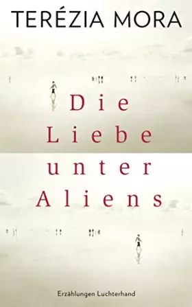 Couverture du produit · Die Liebe unter Aliens: Erzählungen