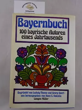 Couverture du produit · Bayernbuch (5408 687). 100 Bayrische Autoren eines Jahrhunderts
