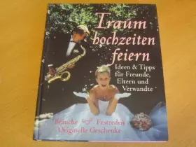 Couverture du produit · Traumhochzeiten feiern. Ideen & Tipps für Freunde, Eltern und Verwandte.