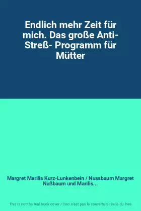 Couverture du produit · Endlich mehr Zeit für mich. Das große Anti- Streß- Programm für Mütter