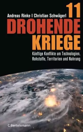 Couverture du produit · 11 drohende Kriege: Künftige Konflikte um Technologien, Rohstoffe, Territorien und Nahrung