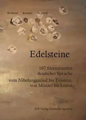 Couverture du produit · Edelsteine: 107 Sternstunden deutscher Sprache - vom Nibelungenlied bis Einstein, von Mozart bis Loriot