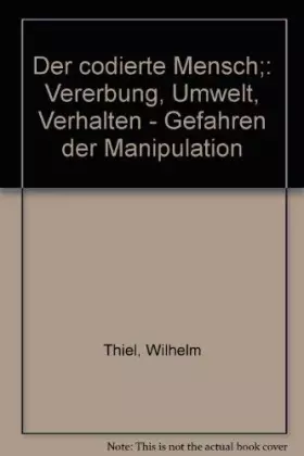 Couverture du produit · Der codierte Mensch. Vererbung, Umwelt, Verhalten. Gefahren der Manipulation