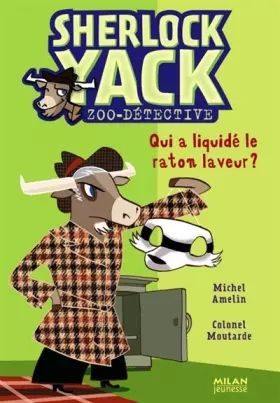 Couverture du produit · Sherlock Yack Zoo-détective, Tome 7 : Qui a liquidé le raton laveur ?
