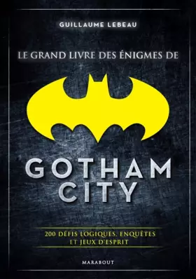 Couverture du produit · Le Grand livre des énigmes à Gotham City