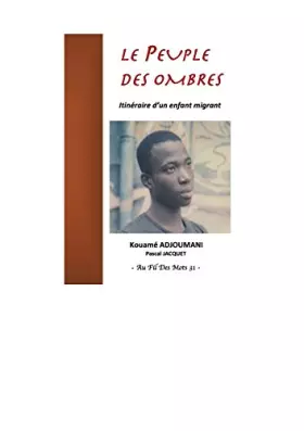 Couverture du produit · Le peuple des ombres, itinéraire d'un enfant migrant